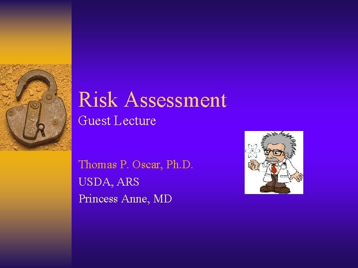 Risk Assessment Guest Lecture Thomas P Oscar Ph