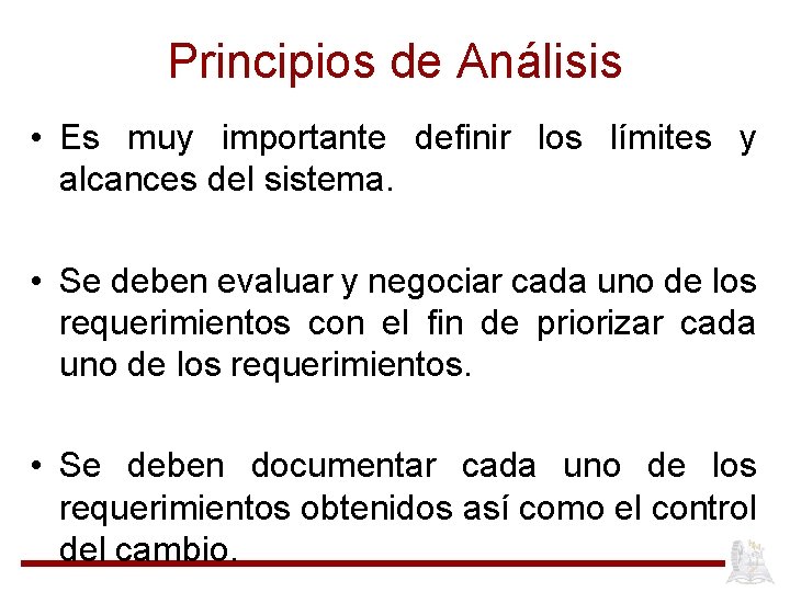Principios de Análisis • Es muy importante definir los límites y alcances del sistema.