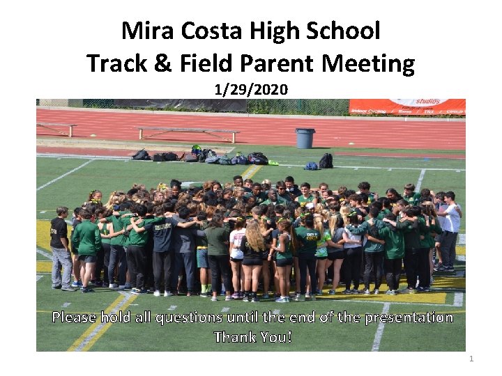 Mira Costa High School Track & Field Parent Meeting 1/29/2020 Please hold all questions
