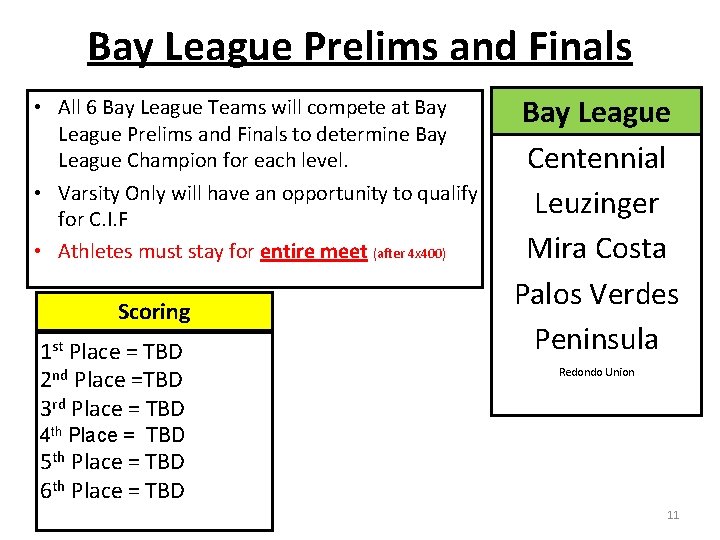 Bay League Prelims and Finals • All 6 Bay League Teams will compete at