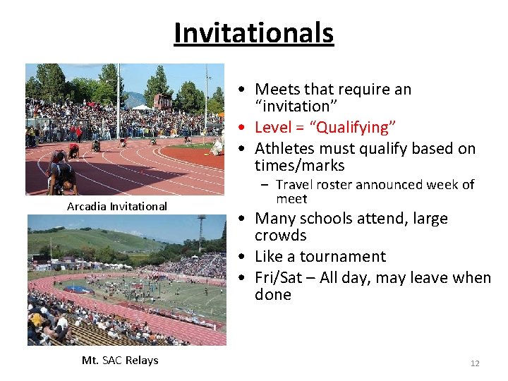 Invitationals • Meets that require an “invitation” • Level = “Qualifying” • Athletes must