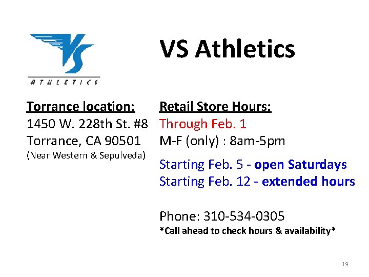 VS Athletics Torrance location: Retail Store Hours: 1450 W. 228 th St. #8 Through