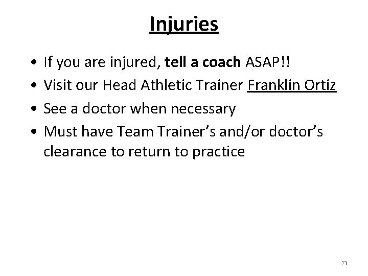 Injuries • • If you are injured, tell a coach ASAP!! Visit our Head