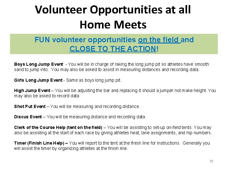 Volunteer Opportunities at all Home Meets FUN volunteer opportunities on the field and CLOSE