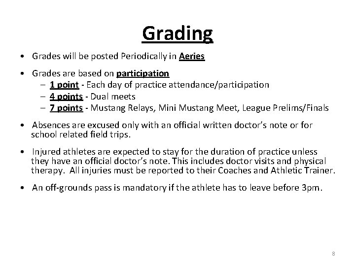 Grading • Grades will be posted Periodically in Aeries • Grades are based on