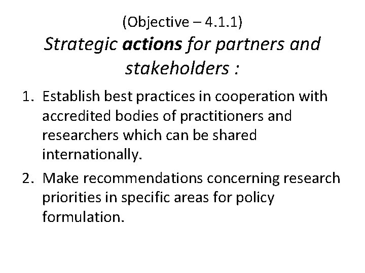 (Objective – 4. 1. 1) Strategic actions for partners and stakeholders : 1. Establish