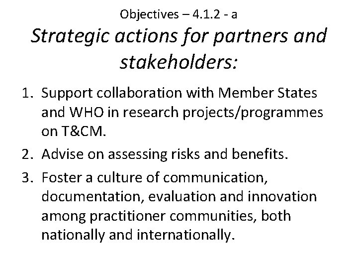 Objectives – 4. 1. 2 - a Strategic actions for partners and stakeholders: 1.