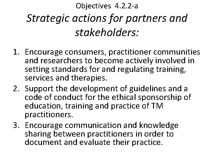 Objectives 4. 2. 2 -a Strategic actions for partners and stakeholders: 1. Encourage consumers,