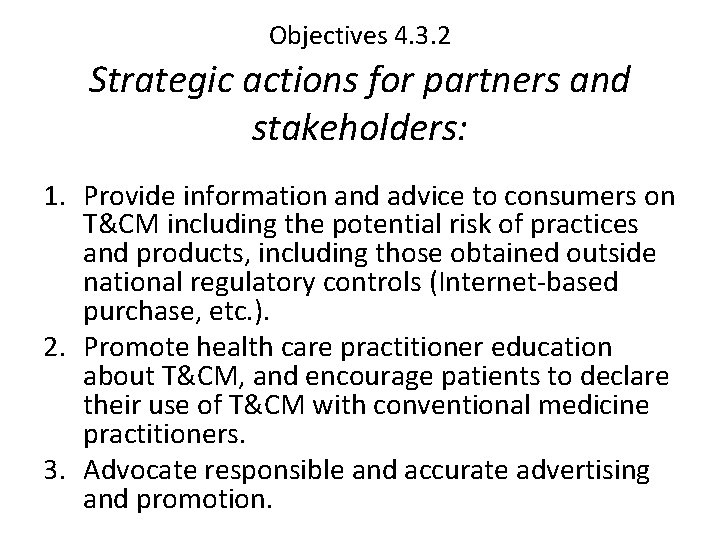 Objectives 4. 3. 2 Strategic actions for partners and stakeholders: 1. Provide information and