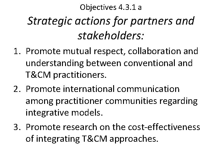 Objectives 4. 3. 1 a Strategic actions for partners and stakeholders: 1. Promote mutual