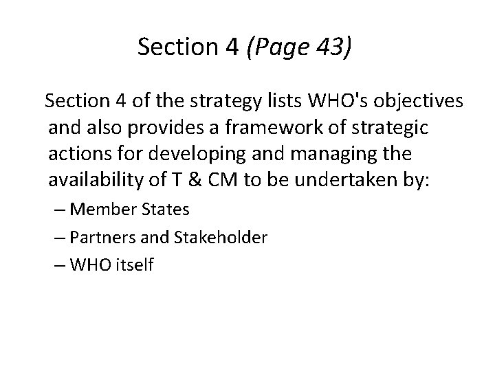 Section 4 (Page 43) Section 4 of the strategy lists WHO's objectives and also