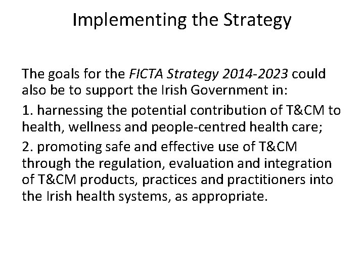 Implementing the Strategy The goals for the FICTA Strategy 2014 -2023 could also be