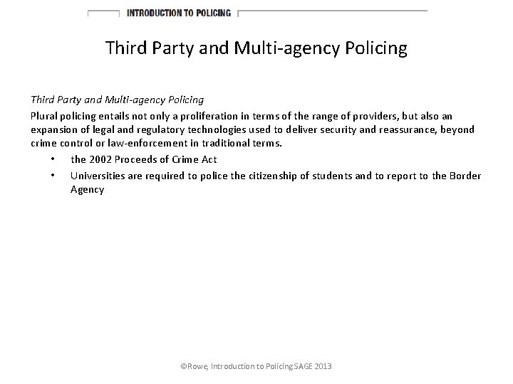 Third Party and Multi-agency Policing Plural policing entails not only a proliferation in terms