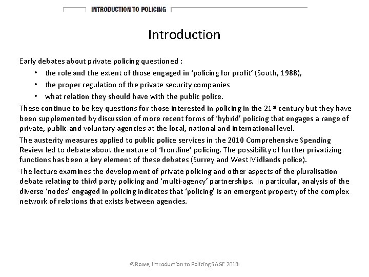 Introduction Early debates about private policing questioned : • the role and the extent