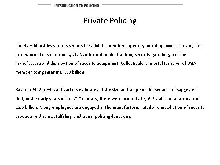 Private Policing The BSIA identifies various sectors in which its members operate, including access