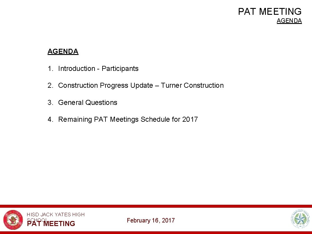PAT MEETING AGENDA 1. Introduction - Participants 2. Construction Progress Update – Turner Construction