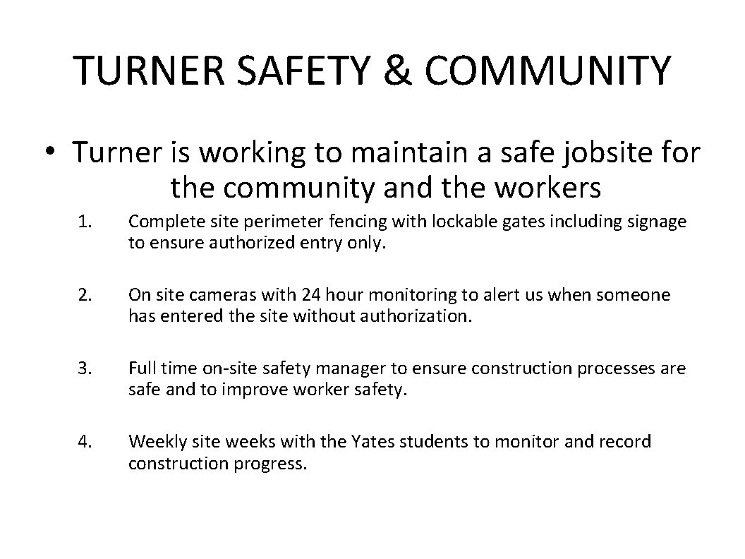 TURNER SAFETY & COMMUNITY • Turner is working to maintain a safe jobsite for