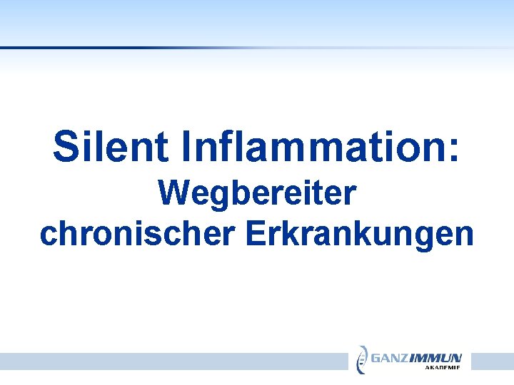 Silent Inflammation: Wegbereiter chronischer Erkrankungen 