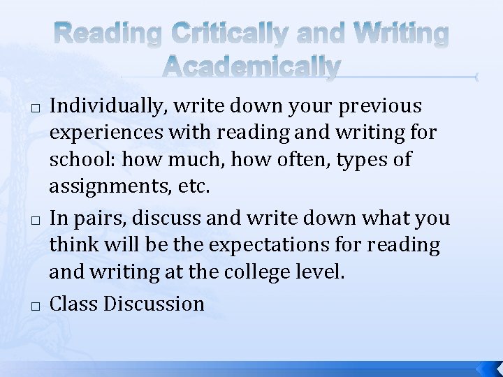 Reading Critically and Writing Academically � � � Individually, write down your previous experiences
