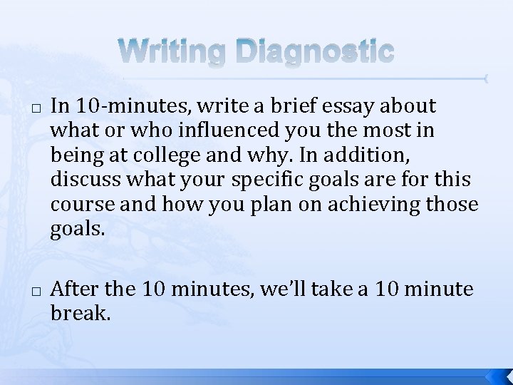 Writing Diagnostic � � In 10 -minutes, write a brief essay about what or