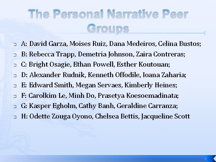 The Personal Narrative Peer Groups � � � � A: David Garza, Moises Ruiz,