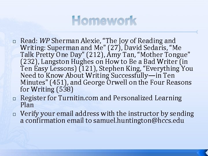 Homework � � � Read: WP Sherman Alexie, “The Joy of Reading and Writing: