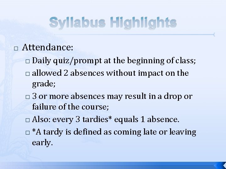 Syllabus Highlights � Attendance: Daily quiz/prompt at the beginning of class; � allowed 2