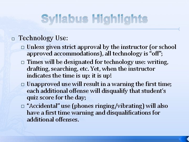 Syllabus Highlights � Technology Use: � � Unless given strict approval by the instructor