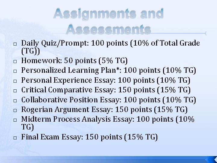 Assignments and Assessments � � � � � Daily Quiz/Prompt: 100 points (10% of