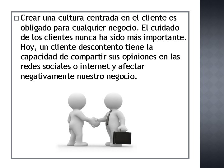 � Crear una cultura centrada en el cliente es obligado para cualquier negocio. El � Crear una cultura centrada en el cliente es obligado para cualquier negocio. El