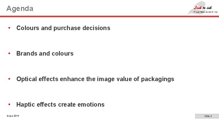 Agenda • Colours and purchase decisions • Brands and colours • Optical effects enhance