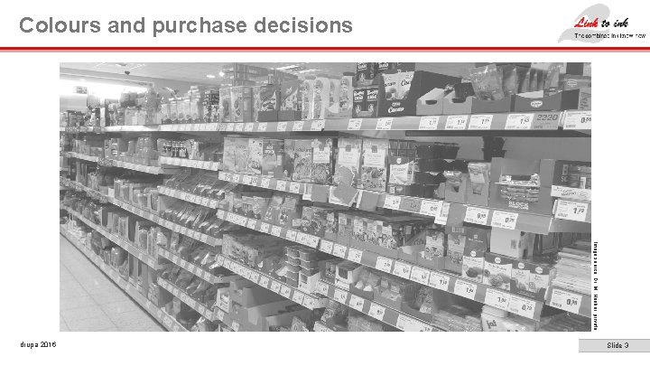 Colours and purchase decisions Image source: Dr. M. Henker, private drupa 2016 Slide 3