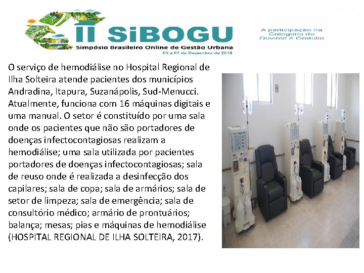 O serviço de hemodiálise no Hospital Regional de Ilha Solteira atende pacientes dos municípios