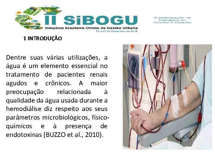 1 INTRODUÇÃO Dentre suas várias utilizações, a água é um elemento essencial no tratamento