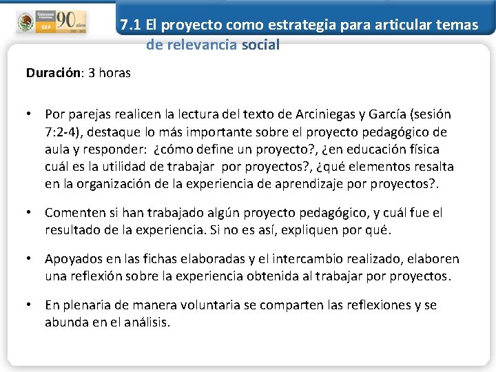 7. 1 El proyecto como estrategia para articular temas de relevancia social Duración: 3