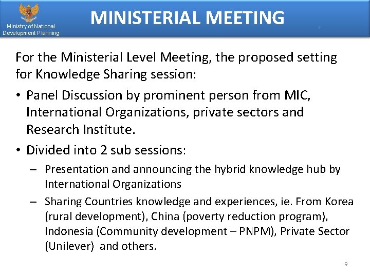 Ministry of National Development Planning MINISTERIAL MEETING For the Ministerial Level Meeting, the proposed
