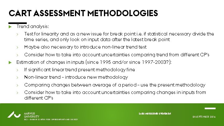 CART ASSESSMENT METHODOLOGIES u Trend analysis: › u Test for linearity and as a