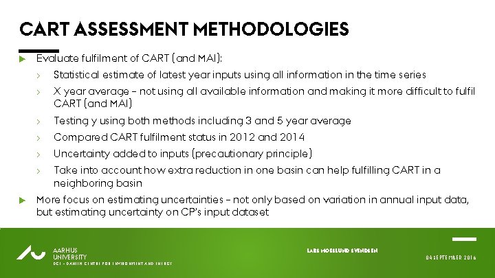 CART ASSESSMENT METHODOLOGIES u u Evaluate fulfilment of CART (and MAI): › › Statistical