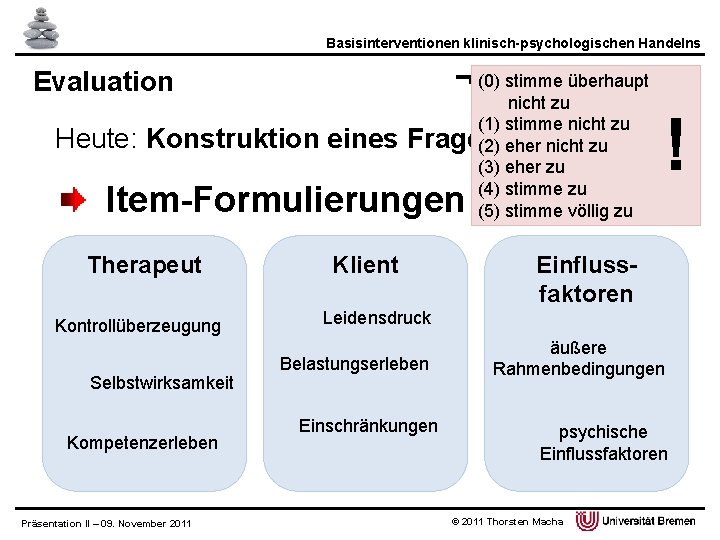 Basisinterventionen klinisch-psychologischen Handelns Evaluation Heute: Konstruktion eines (0) stimme überhaupt t 2 t 1