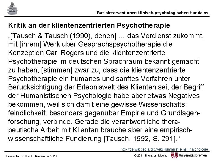 Basisinterventionen klinisch-psychologischen Handelns Kritik an der klientenzentrierten Psychotherapie „[Tausch & Tausch (1990), denen] …