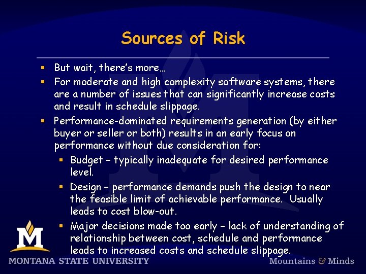 Sources of Risk § But wait, there’s more… § For moderate and high complexity