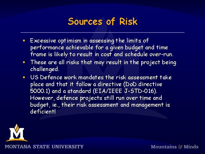 Sources of Risk § Excessive optimism in assessing the limits of performance achievable for