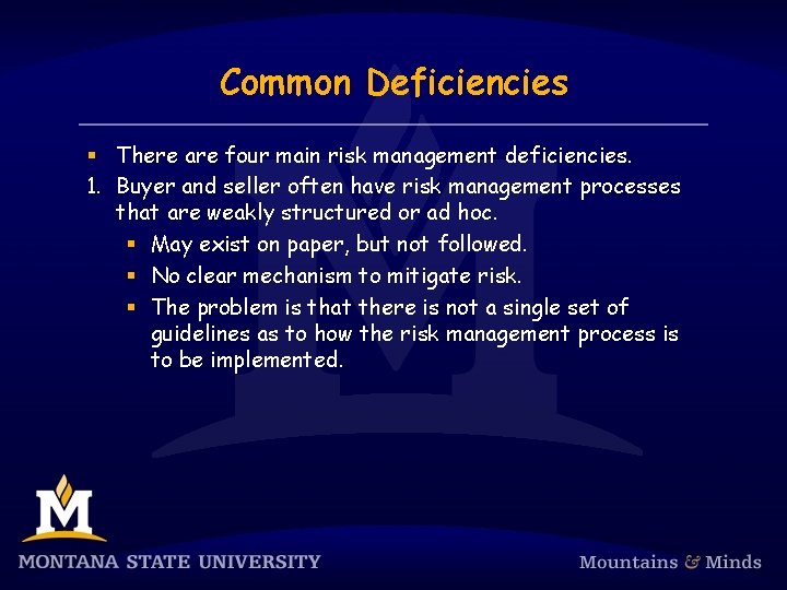 Common Deficiencies § There are four main risk management deficiencies. 1. Buyer and seller