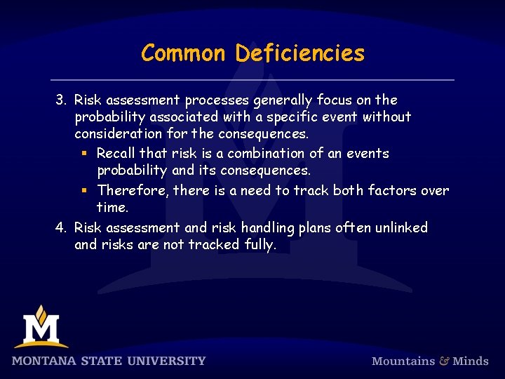 Common Deficiencies 3. Risk assessment processes generally focus on the probability associated with a