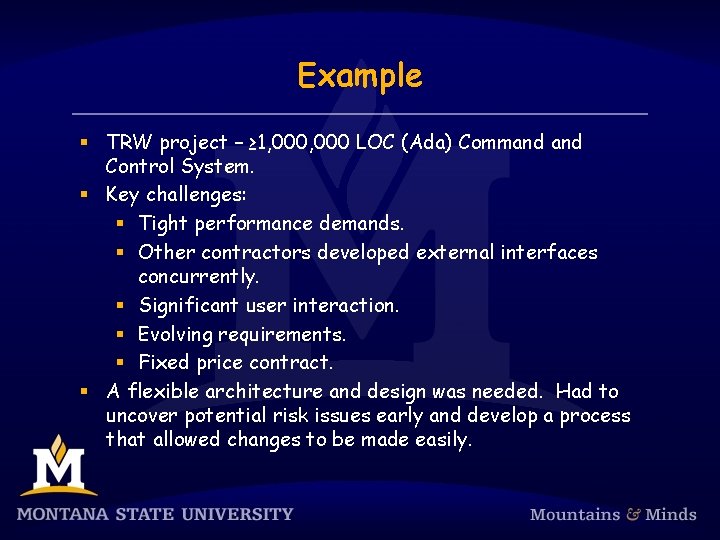 Example § TRW project – ≥ 1, 000 LOC (Ada) Command Control System. §