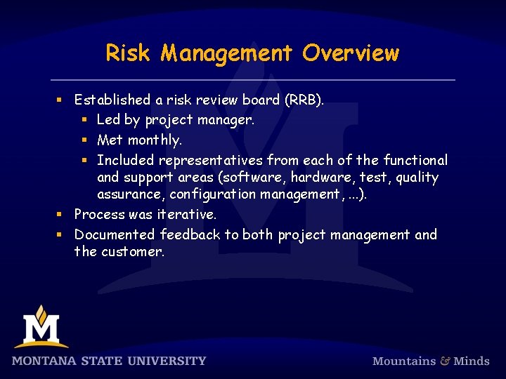 Risk Management Overview § Established a risk review board (RRB). § Led by project