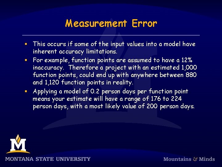 Measurement Error § This occurs if some of the input values into a model