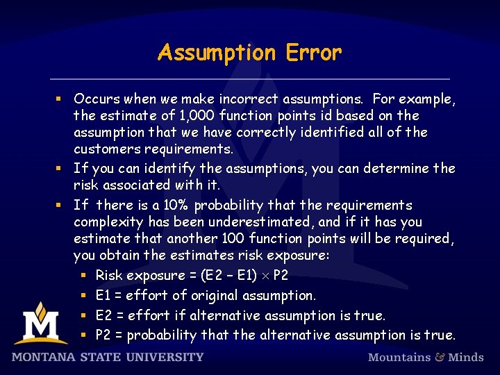 Assumption Error § Occurs when we make incorrect assumptions. For example, the estimate of
