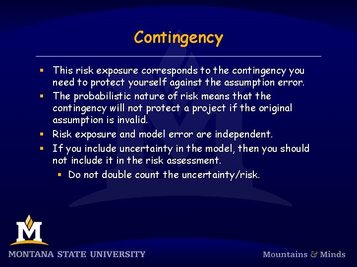 Contingency § This risk exposure corresponds to the contingency you need to protect yourself