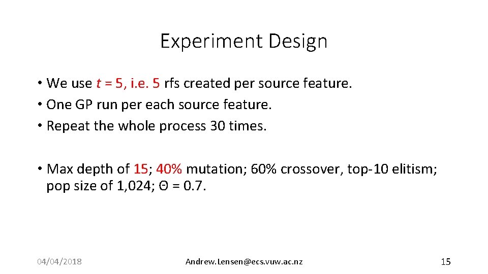 Experiment Design • We use t = 5, i. e. 5 rfs created per